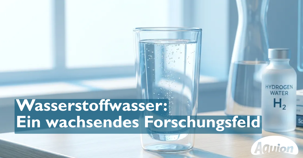 images/blog/2026/Header_AQUION_Wasserstoffwasser_wachsendes_forschungsfeld_18032026.png#joomlaImage://local-images/blog/2026/Header_AQUION_Wasserstoffwasser_wachsendes_forschungsfeld_18032026.png?width=1200&height=628