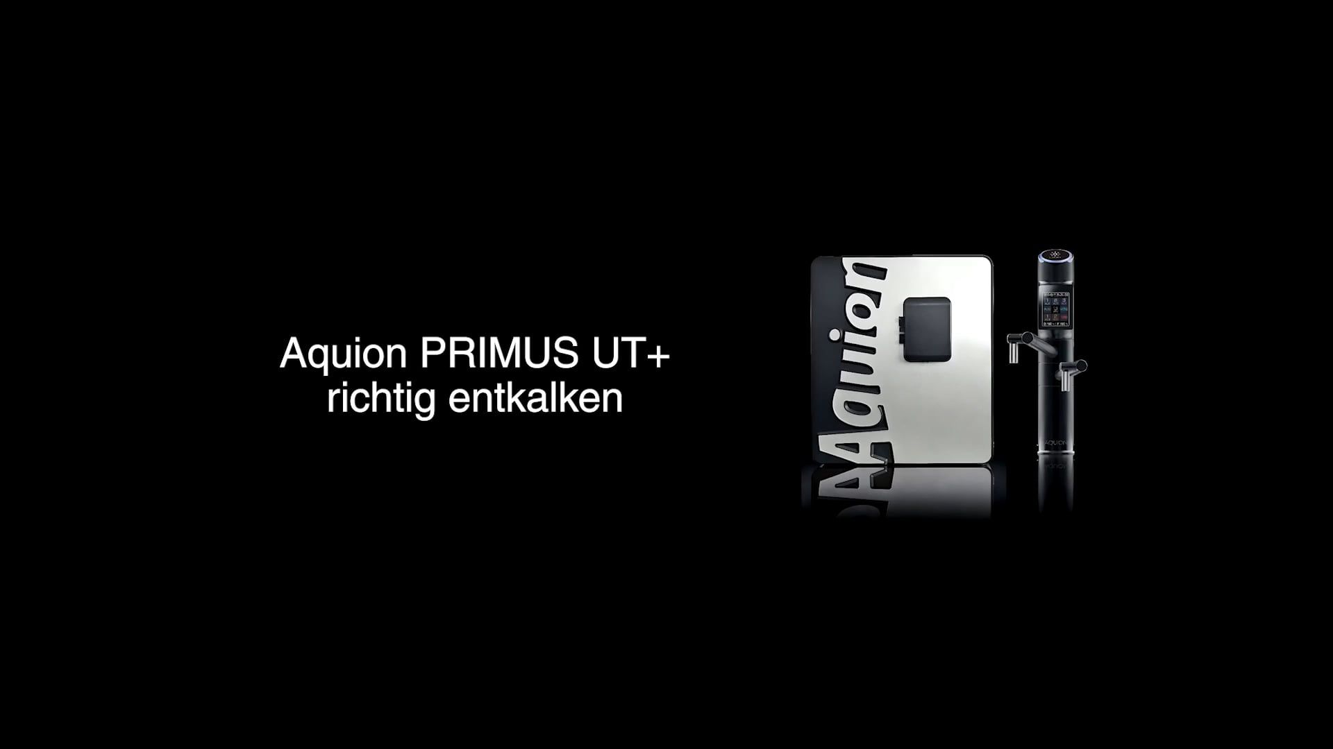 Aquion PRIMUS UT+ richtig entkalken